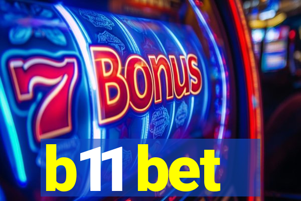 b11 bet